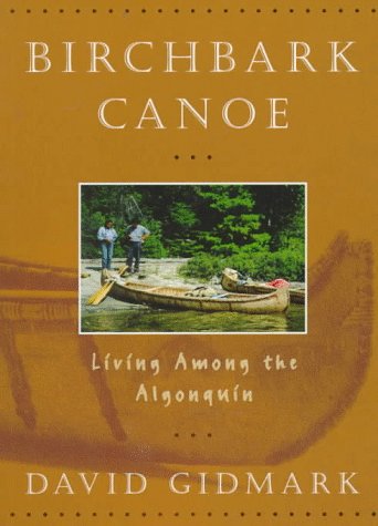 Stock image for Birchbark Canoe: Living Among the Algonquin for sale by Martin Nevers- used & rare books