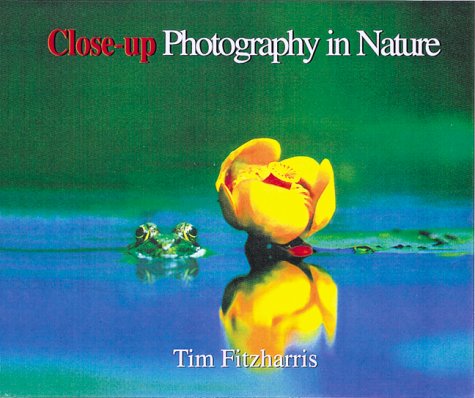 Beispielbild fr Close-Up Photography in Nature zum Verkauf von Better World Books