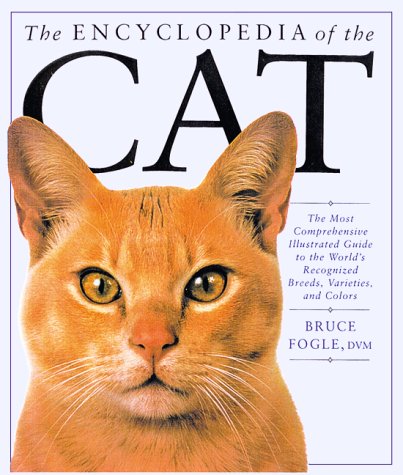 Beispielbild fr The Encyclopedia of the Cat: The most comprehensive Illustrated Guide to the World's Recognized Breeds, Varieties and Colours zum Verkauf von HPB-Ruby