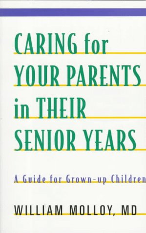 Beispielbild fr Caring for Your Parents in Their Senior Years : A Guide for Grown-Up Children zum Verkauf von Better World Books: West