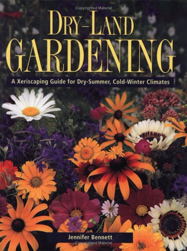 Beispielbild fr Dry-Land Gardening : A Xeriscaping Guide for Dry-Summer, Cold-Winter Climates zum Verkauf von Better World Books