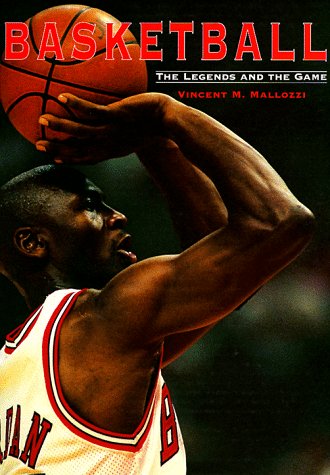 Beispielbild fr Basketball : The Legends and the Game zum Verkauf von Better World Books: West