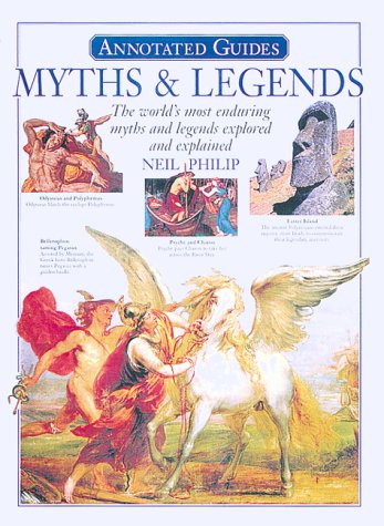 Myths and Legends: The World's Most Enduring Myths and Legends Explored and Explained (9781552092620) by Philip, Neil