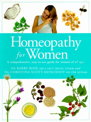 Beispielbild fr Homeopathy for Women : A Comprehensive, Easy-to-Use Guide for Women of All Ages zum Verkauf von Better World Books