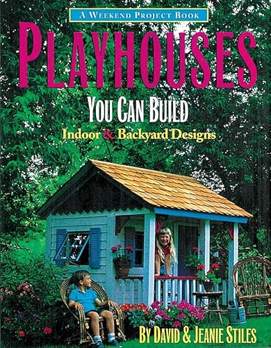 Stock image for Playhouses You Can Build: Indoor and Backyard Designs (Weekend Project Book Series) for sale by Your Online Bookstore