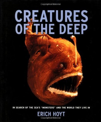 Imagen de archivo de Creatures of the Deep : In Search of the Sea's "Monsters" and the World They Live In a la venta por Better World Books