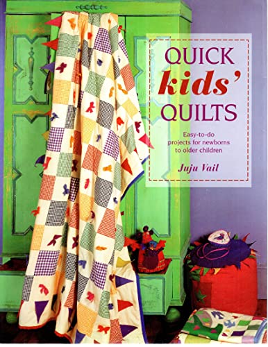 Stock image for Quick Kids' Quilts : Easy-to-do Projects for Newborns to Older Children for sale by Better World Books