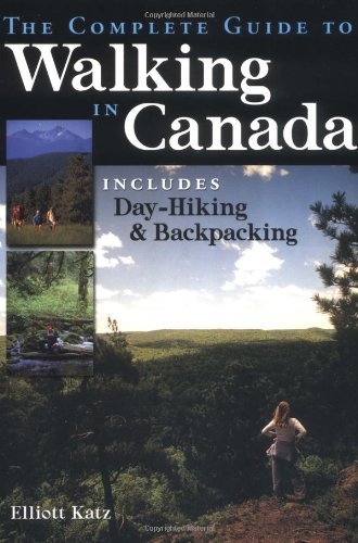 Stock image for The Complete Guide to Walking in Canada: Includes Day-Hiking and Backpacking for sale by SecondSale