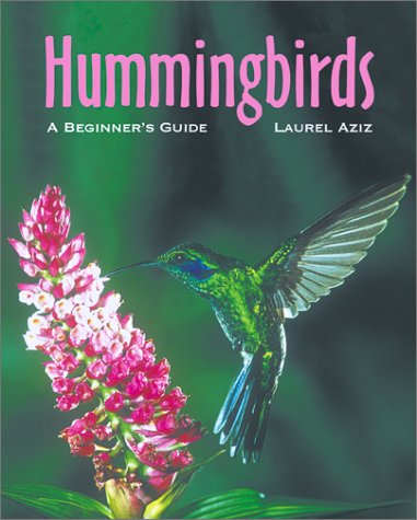 Imagen de archivo de Hummingbirds: A Beginner's Guide a la venta por Gulf Coast Books