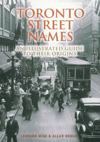 Beispielbild fr Toronto Street Names : An Illustrated Guide to Their Origins zum Verkauf von Better World Books