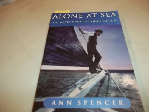 Beispielbild fr Alone at Sea: The Adventures of Joshua Slocum zum Verkauf von Books of the Smoky Mountains