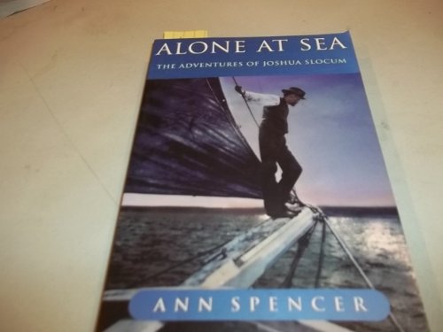 Imagen de archivo de Alone at Sea: The Adventures of Joshua Slocum a la venta por Ergodebooks