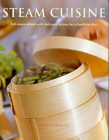 9781552094037: Steam Cuisine: Full steam ahead with 100 delicious recipes for a healthier diet