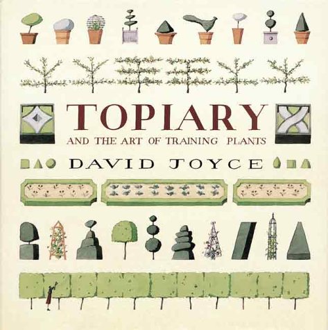 Beispielbild fr Topiary and the Art of Training Plants zum Verkauf von SecondSale