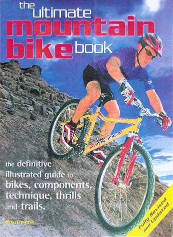 Stock image for The Ultimate Mountain Bike Book : The Definitive Illustrated Guide to Bikes, Components, Technique, Thrills and Trails for sale by Half Price Books Inc.