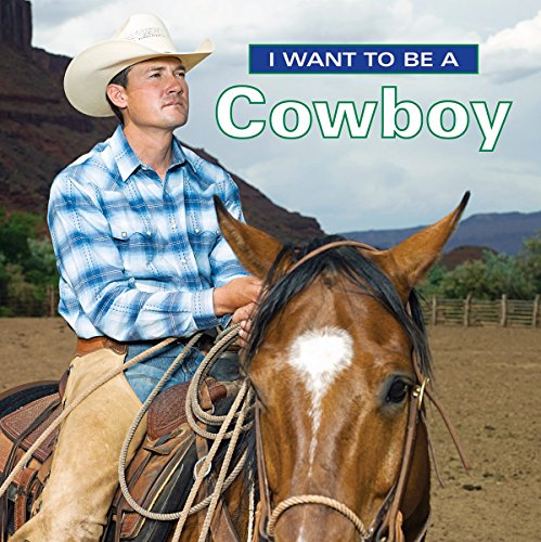 9781552094327: I Want to Be a Cowboy