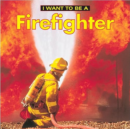 9781552094334: I Want to Be a Firefighter