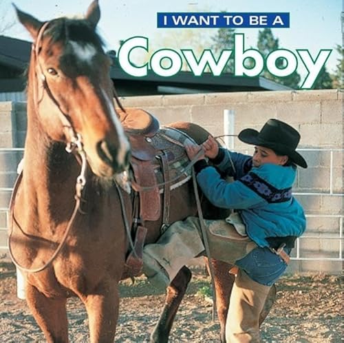 Beispielbild fr I Want to Be a Cowboy zum Verkauf von SecondSale