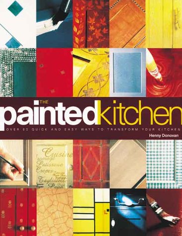 Beispielbild fr The Painted Kitchen: Over 60 quick and easy ways to transform your kitchen cupboards zum Verkauf von Half Price Books Inc.