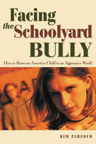 Stock image for Facing the Schoolyard Bully: How to Raise an Assertive Child in an Aggressive World (Issues in Parenting) for sale by HPB-Emerald