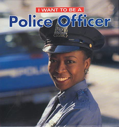 9781552094655: I Want to Be a Police Officer (I Want to Be (Firefly Paperback))