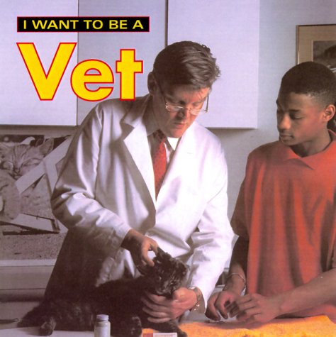 I Want to Be a Vet (9781552094716) by Liebman, Dan