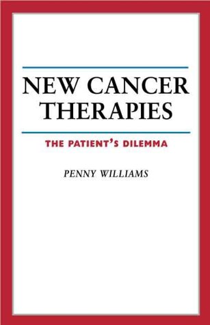 Imagen de archivo de New Cancer Therapies: the Patient's Delimma a la venta por Jen's Books