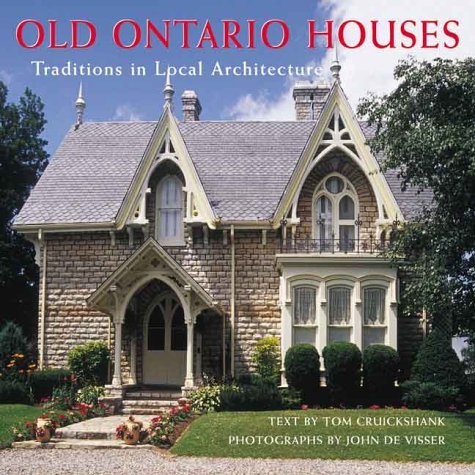 Old Ontario Houses: Traditions in Local Architecture (First Edition)