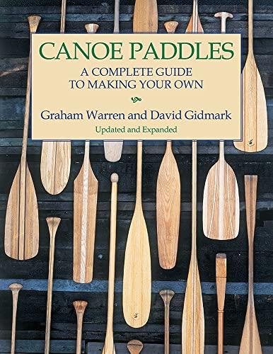 9781552095256: Canoe Paddles: A Complete Guide to Making Your Own