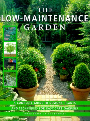 Beispielbild fr The Low-Maintenance Garden : A Complete Guide to Designs, Plants and Techniques for Easy-Care Gardens zum Verkauf von Better World Books