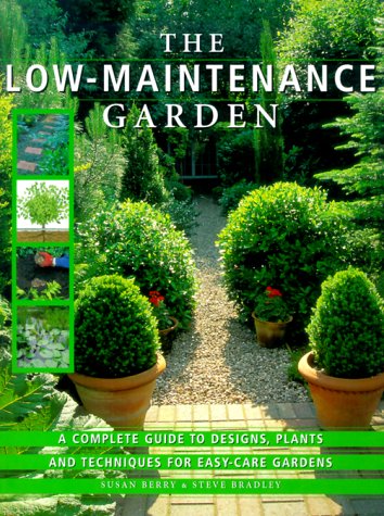 Stock image for The Low-Maintenance Garden : A Complete Guide to Designs, Plants and Techniques for Easy-Care Gardens for sale by Better World Books