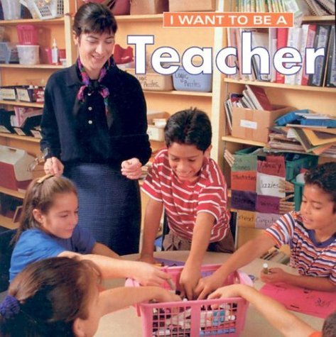 Imagen de archivo de I Want to Be a Teacher a la venta por Gulf Coast Books