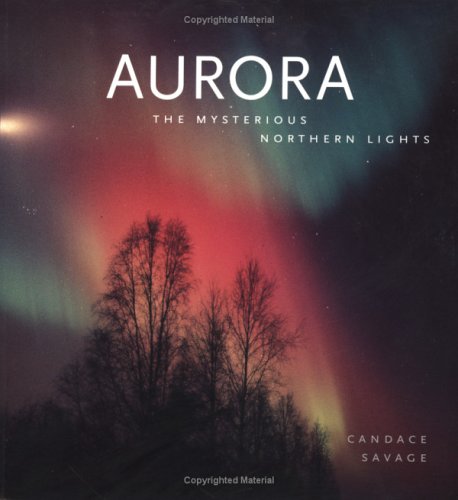 Beispielbild fr Aurora: The Mysterious Northern Lights zum Verkauf von Reuseabook