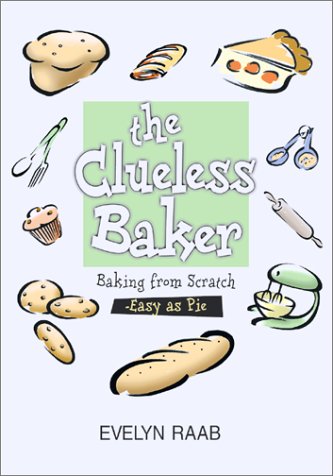 Beispielbild fr The Clueless Baker : Baking from Scratch - Easy as Pie zum Verkauf von Better World Books