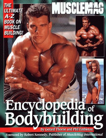 Stock image for Encyclopedia of Body Building: The Ultimate A-Z Book on Muscle Building for sale by Irish Booksellers