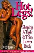 9781552100097: Hot Legs: Shaping a Tight & Trim Lower Body: Shaping a Tight and Trim Lower Body