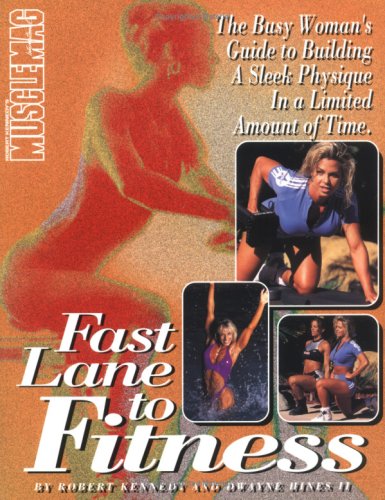 Stock image for Fast Lane to Fitness: The Busy Woman's Guide to Building a Sleek Physique in a Limited Amount of Time for sale by ThriftBooks-Dallas