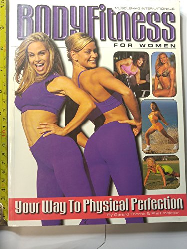 9781552100141: Musclemag International's Bodyfitness for Women: Your Way to Physical Perfection