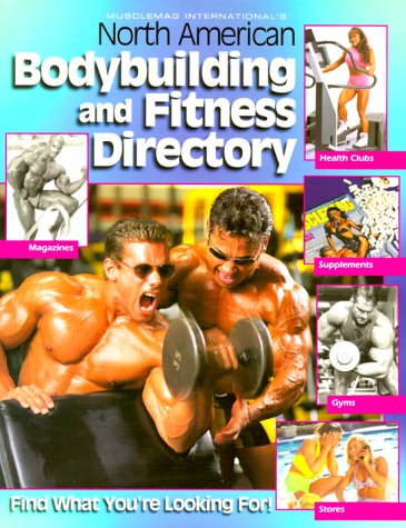 Imagen de archivo de North American Bodybuilding and Fitness Directory: Find What You're Looking for a la venta por Hay-on-Wye Booksellers