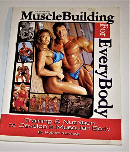 Imagen de archivo de Musclebuilding for Everybody: Training and Nutrition to Develop a Muscular Body a la venta por Anybook.com