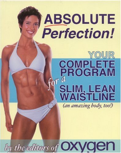 9781552100370: Absolute Perfection!: Your Complete Program for a Slim, Lean Waistline (an Amazing Body, Too!): Your Complete Program for a Slim, Lean Waistline (and an Amazing Body, Too!)
