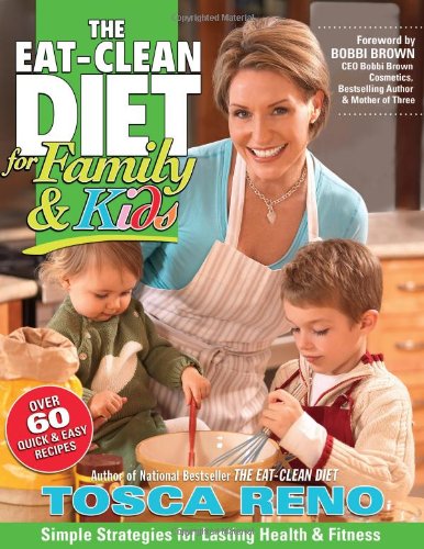 9781552100509: The Eat-Clean Diet for Family & Kids: Simple Strategies for Lasting Health & Fitness