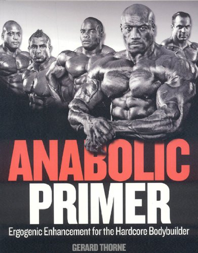 9781552100660: Anabolic Primer: Ergogenic Enhancement for Hardcore Bodybuilders