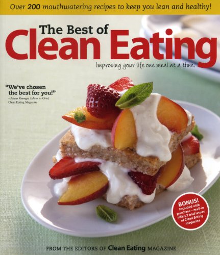 Stock image for The Best of Clean Eating : Over 200 Mouthwatering Recipes to Keep You Lean and Healthy for sale by Better World Books: West