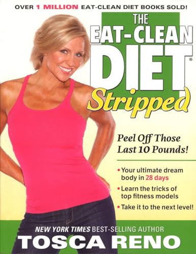 9781552100868: The Eat-Clean Diet Stripped: Peel Off Those Last 10 Pounds!