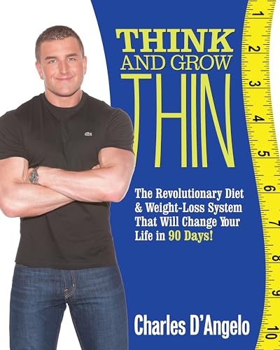 Imagen de archivo de Think and Grow Thin: The Revolutionary Diet and Weight-loss System That Will Change Your Life in 88 Days! a la venta por SecondSale