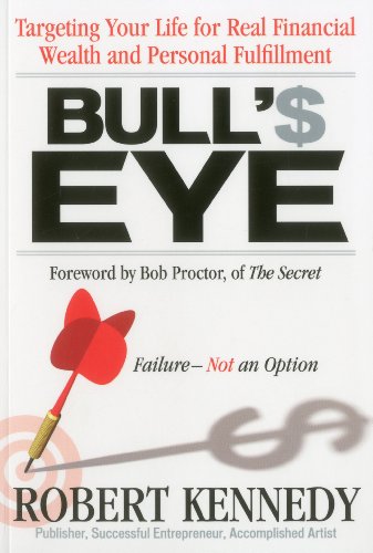 Imagen de archivo de Bull's Eye : Targeting Your Life for Real Financial Wealth and Personal Fulfillment a la venta por Better World Books