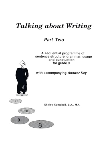 Imagen de archivo de Talking about Writing, Part 2: A Sequential Programme of Sentence Structure, Grammar, Punctuation and Usage for Grade 9 with Accompanying Answer Key a la venta por PBShop.store US