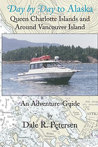 Day by Day to Alaska; Queen Charlotte Islands and Around Vancouver Island