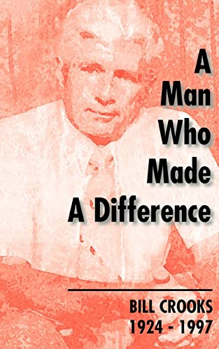 A Man Who Made A Difference: Bill Crooks 1924-1997 (9781552124338) by MacDonald, Hugh